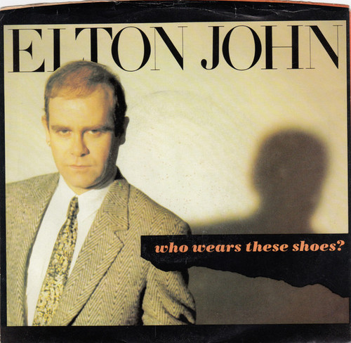 Elton John - Who Wears These Shoes? - Geffen Records, Geffen Records - 7-29189, 9 29189-7 - 7", Single, Spe 887644194