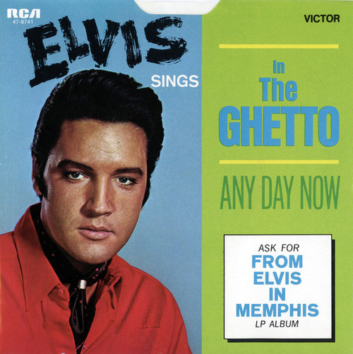 Elvis* - In The Ghetto / Any Day Now (7", Single, Ind)