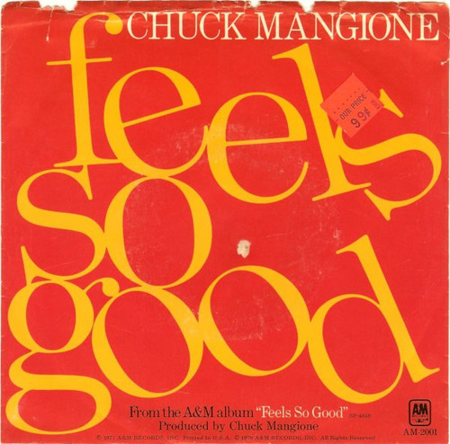 Chuck Mangione - Feels So Good - A&M Records, A&M Records - 2001-S, AM-2001 - 7", Single, Styrene, Ter 888594363