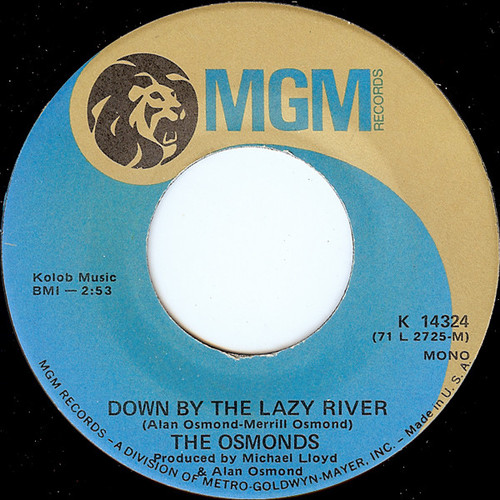 The Osmonds - Down By The Lazy River - MGM Records - K 14324 - 7", Single, Mono 888988185