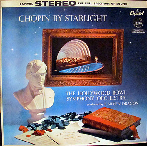 Carmen Dragon Conducting The Hollywood Bowl Symphony Orchestra - Chopin By Starlight - Capitol Records, Capitol Records - SP8371, SP-8371 - LP, Album 889012087