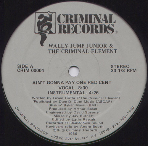 Wally Jump Junior & The Criminal Element* - Ain't Gonna Pay One Red Cent (12")