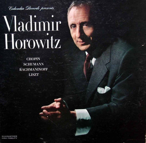 Vladimir Horowitz, Fr√©d√©ric Chopin, Robert Schumann, Sergei Vasilyevich Rachmaninoff, Franz Liszt - Columbia Records Presents Vladimir Horowitz - Columbia Masterworks - KL 5771 - LP, Mono, Gat 889293918
