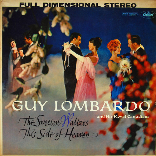 Guy Lombardo And His Royal Canadians - The Sweetest Waltzes This Side Of Heaven - Capitol Records - ST1306 - LP, Album 889606804