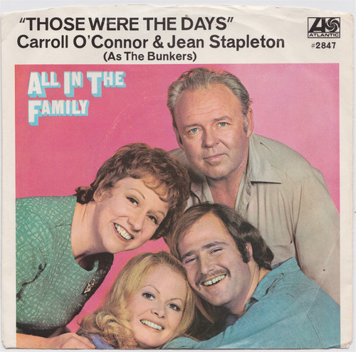 Carroll O'Connor And Jean Stapleton - Those Were The Days ("All In The Family" Theme) (7", Mono, Spe)
