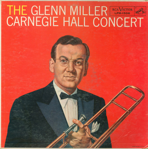 Glenn Miller And His Orchestra - The Glenn Miller Carnegie Hall Concert - RCA Victor - LPM-1506 - LP, Album, Mono, Roc 892549279
