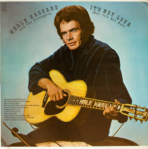 Merle Haggard And The Strangers (5) - It's Not Love (But It's Not Bad) (LP, Album)