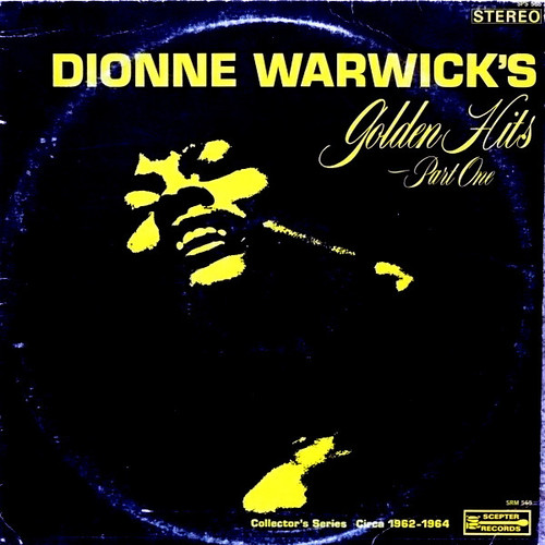 Dionne Warwick - Dionne Warwick's Golden Hits - Part One - Scepter Records, Scepter Records - SPS 565, SRM 565 - LP, Comp 892948294
