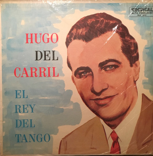 Hugo Del Carril - El Rey Del Tango (LP)