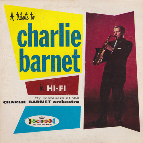Members Of The Charlie Barnet Orchestra - A Tribute To Charlie Barnet In Hi-Fi By Members Of The Charlie Barnet Orchestra (LP, Album, Red)