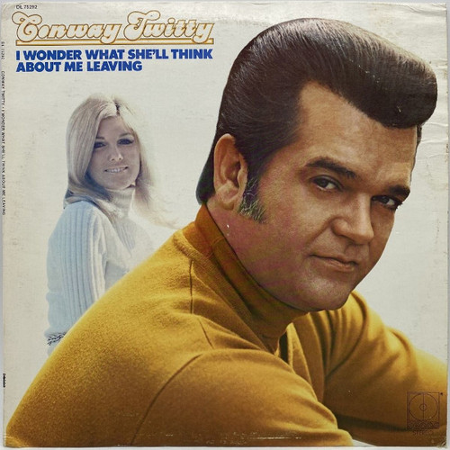 Conway Twitty - I Wonder What She'll Think About Me Leaving (LP, Album, Club)