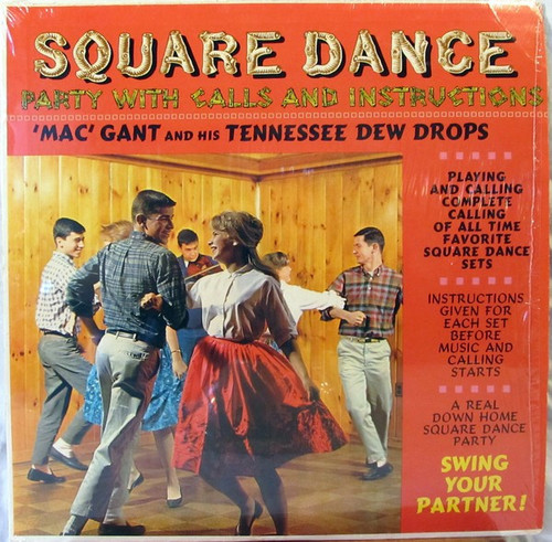 'Mac' Gant And His Tennessee Dew Drops - Square Dance Party (With Call And Instructions) (LP, Album)