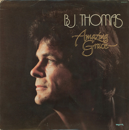 B.J. Thomas - Amazing Grace - Myrrh - MSB-6675 - LP 904196281