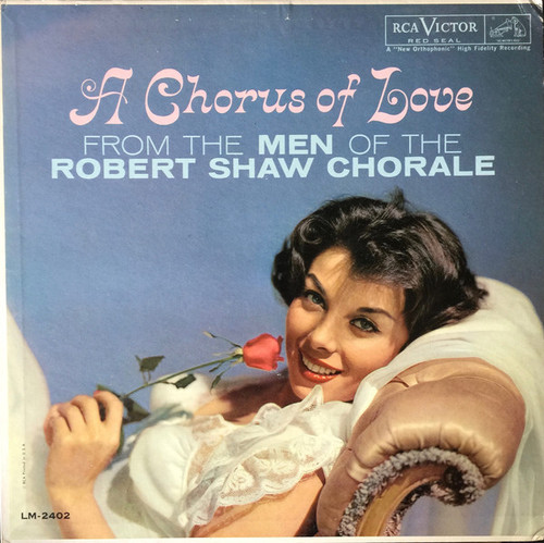 The Men Of The Robert Shaw Chorale* - A Chorus Of Love (LP, Album)