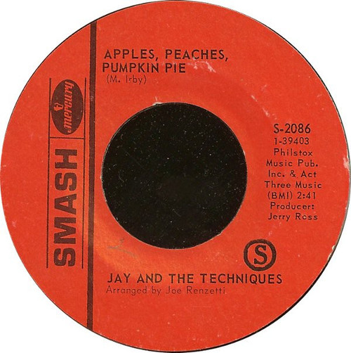 Jay And The Techniques* - Apples, Peaches, Pumpkin Pie (7", Single, RP, Styrene)