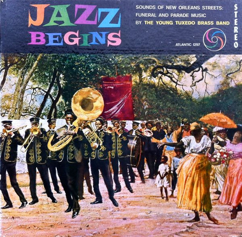 The Young Tuxedo Brass Band - Jazz Begins: Sounds Of New Orleans Streets: Funeral And Parade Music (LP, Album, Gat)