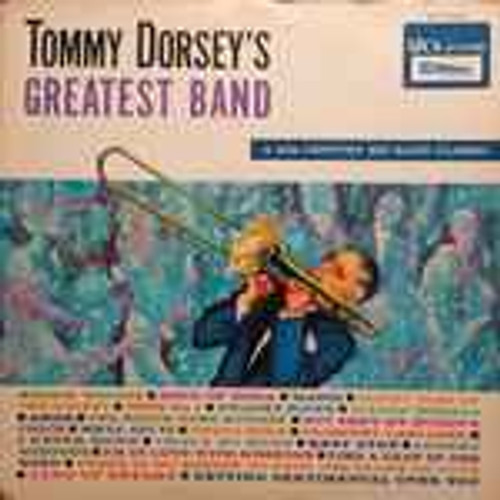 Tommy Dorsey And His Orchestra - Tommy Dorsey's Greatest Band (2xLP, Album, Mono)