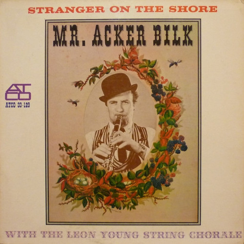 Acker Bilk With The Leon Young String Chorale - Stranger On The Shore - ATCO Records, ATCO Records - 33-129, ATCO 33-129 - LP, Album, Mono 907553557