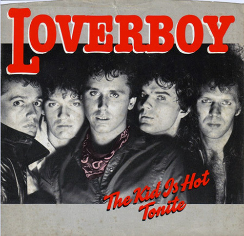 Loverboy - The Kid Is Hot Tonite (7", Single)