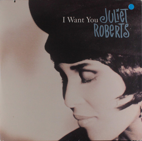 Juliet Roberts - I Want You (12")