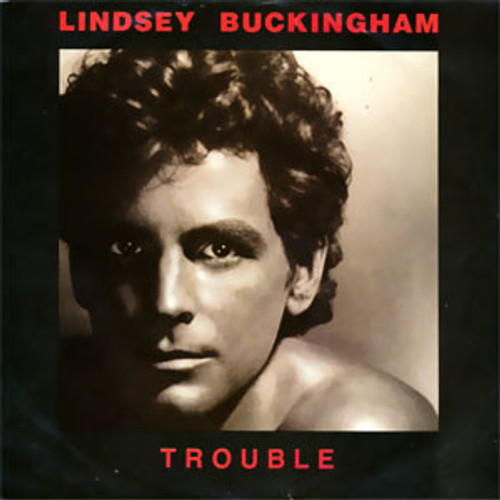 Lindsey Buckingham - Trouble (7", Single, All)