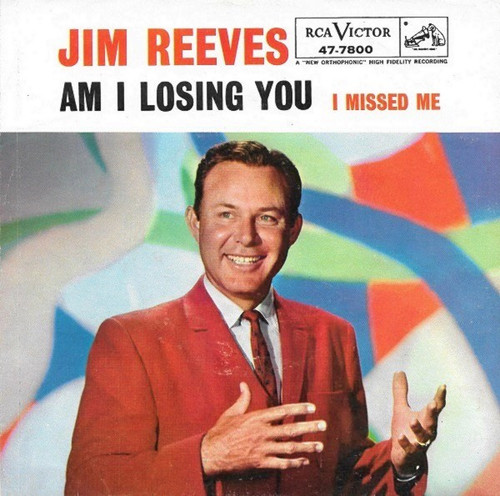 Jim Reeves - Am I Losing You / I Missed Me - RCA Victor - 47-7800 - 7" 919179805