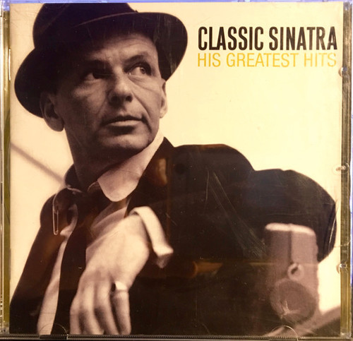 Frank Sinatra - Classic Sinatra: His Greatest Hits  (CD, Comp)