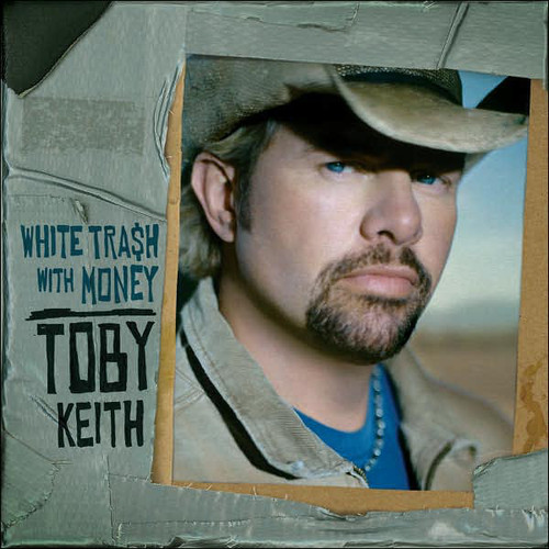 Toby Keith - White Tra$h With Money (CD, Album)