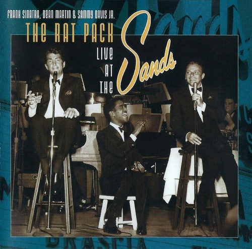 Frank Sinatra, Dean Martin & Sammy Davis Jr. - The Rat Pack Live At The Sands (CD, Album)