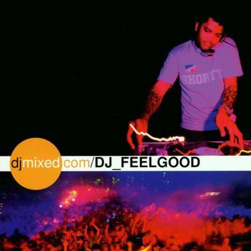 DJ_FEELGOOD* - djmixed.com/DJ_FEELGOOD (CD, Mixed)