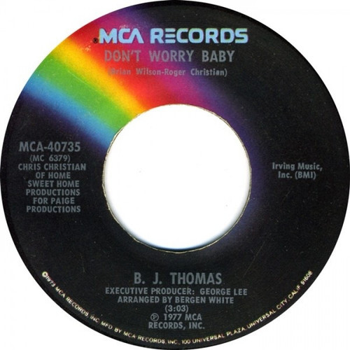 B.J. Thomas - Don't Worry Baby - MCA Records - MCA-40735 - 7", Single 922466864