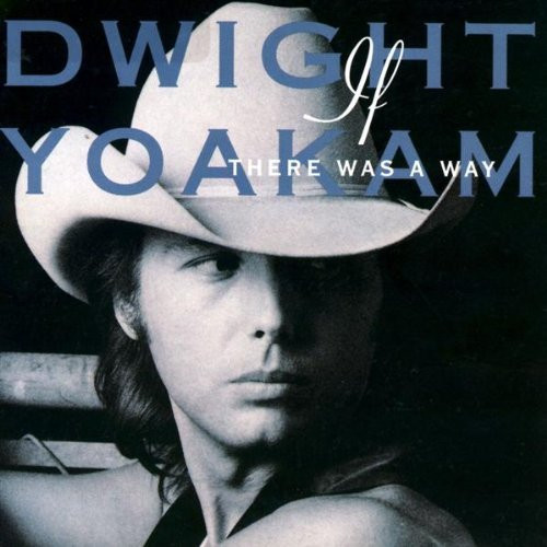 Dwight Yoakam - If There Was A Way (CD, Album)