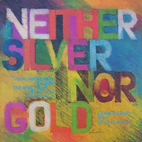 St. Louis Jesuits - Neither Silver Nor Gold (Liturgical Music From St. Louis Jesuits) (4xLP + Box)