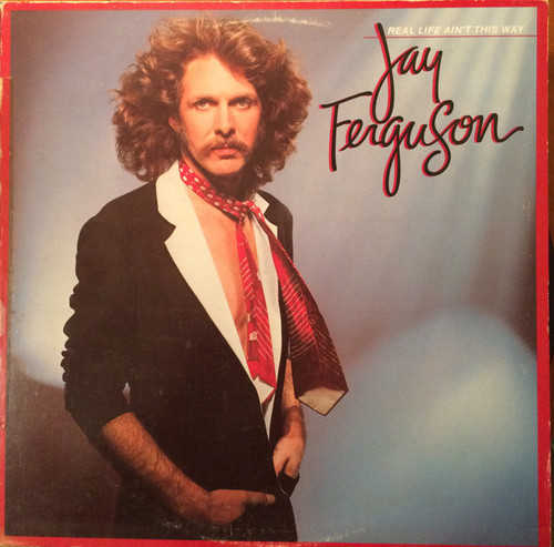 Jay Ferguson - Real Life Ain't This Way (LP, Album, SP)