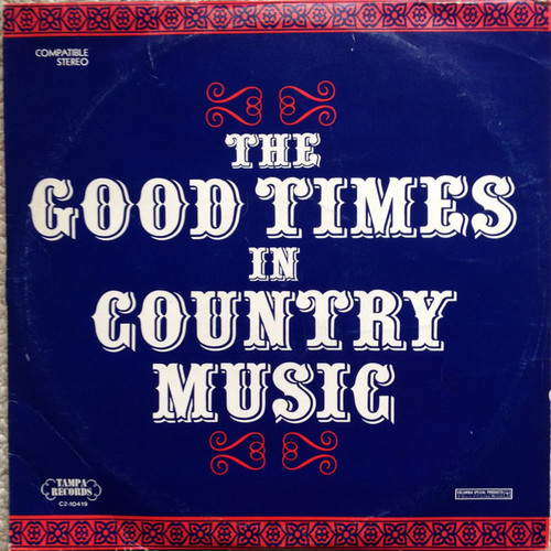 Various - The Good Times In Country Music - Columbia Special Products, Tampa Records (2) - C2-10419 - 2xLP, Comp 939361215