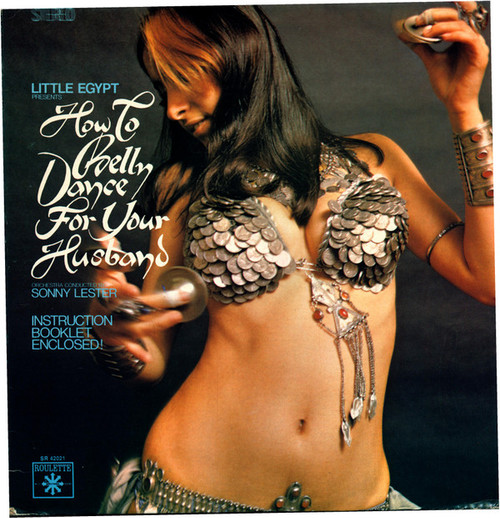 Orchestra Conducted By Sonny Lester* - Little Egypt Presents How To Belly Dance For Your Husband (LP)