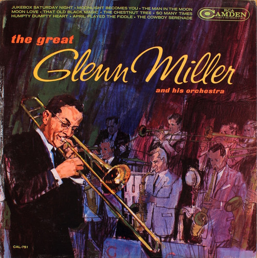 Glenn Miller And His Orchestra - The Great Glenn Miller And His Orchestra - RCA Camden, RCA Camden - CAL-751, CAL 751 - LP, Album, Mono 953200729