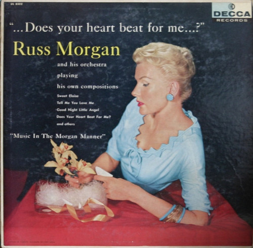 Russ Morgan And His Orchestra - " . . . Does Your Heart Beat For Me . . . ?" (LP, Album)