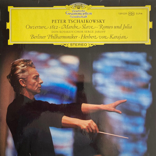 Peter Tschaikowsky* – Don Kosaken Chor Serge Jaroff, Berliner Philharmoniker · Herbert von Karajan - Ouverture 1812 / Marche Slave / Romeo Und Julia (LP)