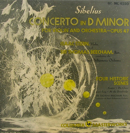 Sibelius* / Isaac Stern, Sir Thomas Beecham, Bart.*, The Royal Philharmonic Orchestra - Concerto In D Minor For Violin And Orchestra, Opus 47 / Four Historic Scenes (LP)