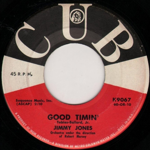 Jimmy Jones - Good Timin' / My Precious Angel - Cub - K9067 - 7", Single 966139300