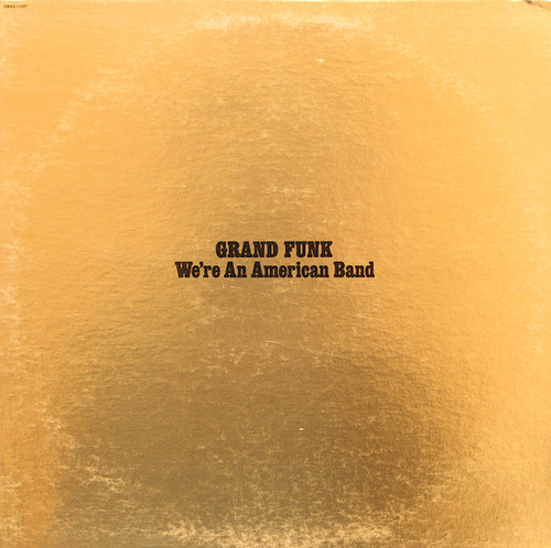 Grand Funk Railroad - We're An American Band - Capitol Records - SMAS-11207 - LP, Album, Win 968704073