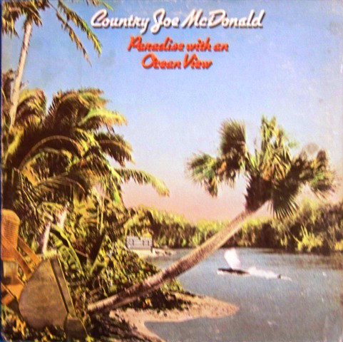 Country Joe McDonald - Paradise With An Ocean View (LP)
