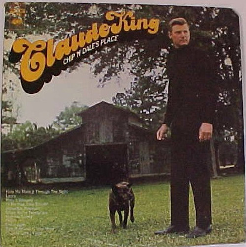 Claude King (2) - Chip 'N' Dale's Place (LP)