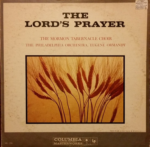 Mormon Tabernacle Choir / The Philadelphia Orchestra, Eugene Ormandy - The Lord's Prayer - Columbia Masterworks - ML 5386 - LP, Album, Mono 979271654