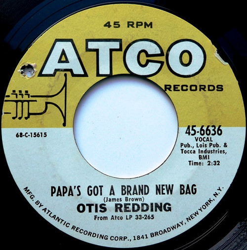 Otis Redding - Papa's Got A Brand New Bag / Direct Me - ATCO Records - 45-6636 - 7", Single, (CP 996938640