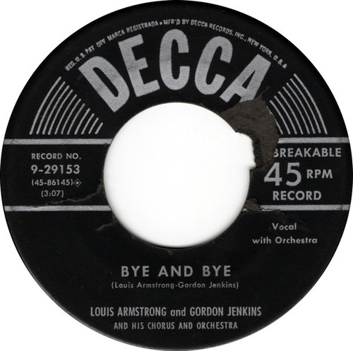 Louis Armstrong And Gordon Jenkins And His Chorus And Orchestra* - Bye And Bye / The Whiffenpoof Song (7", Single)