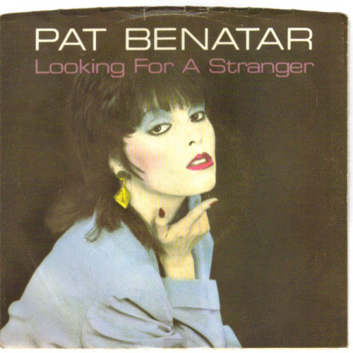 Pat Benatar - Looking For A Stranger (7", Single, Styrene, Pit)