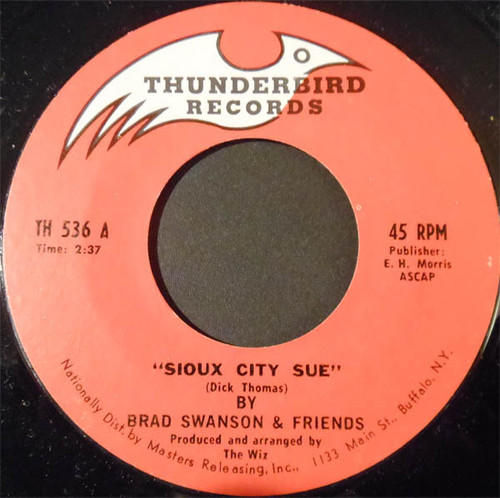 Brad Swanson & Friends* - Sioux City Sue / It's A Sin To Tell A Lie (7", Styrene, Pit)