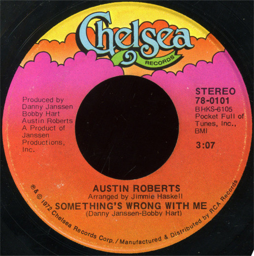 Austin Roberts - Something's Wrong With Me - Chelsea Records - 78-0101 - 7", Single, Roc 1004756457
